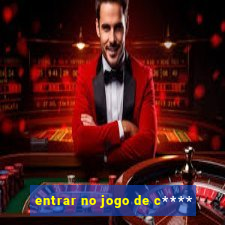 entrar no jogo de c****
