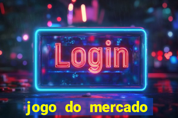 jogo do mercado dinheiro infinito