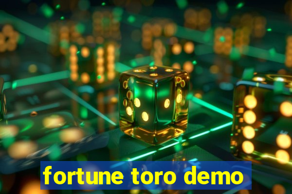 fortune toro demo