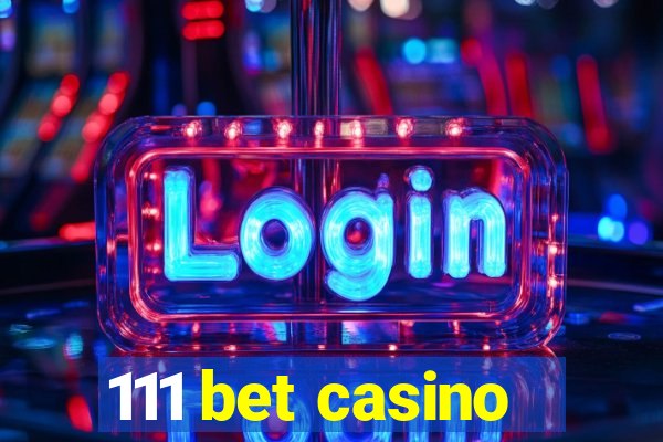 111 bet casino