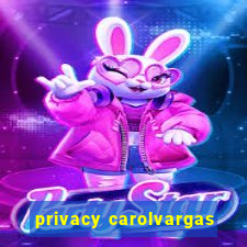 privacy carolvargas