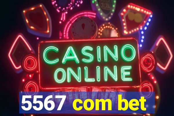 5567 com bet
