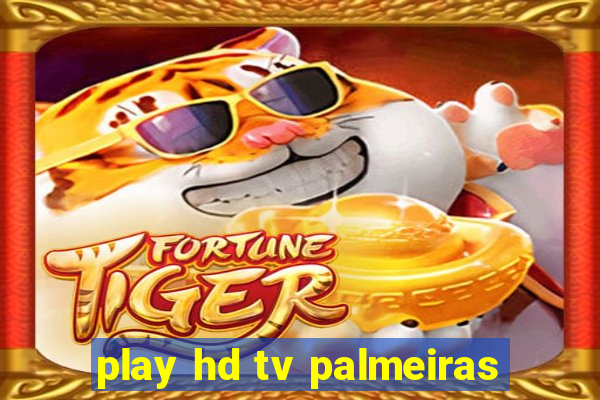 play hd tv palmeiras