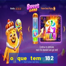 o que tem 182 dentes é guarda um monstro qual dente