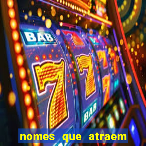 nomes que atraem sorte e dinheiro para empresas