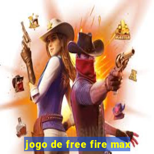 jogo de free fire max