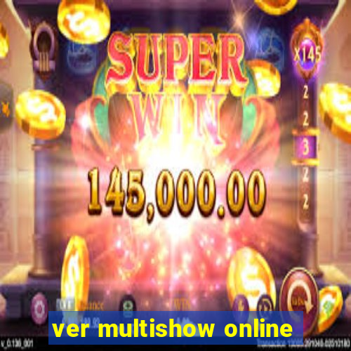 ver multishow online