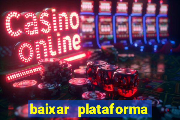 baixar plataforma nova do jogo do tigre