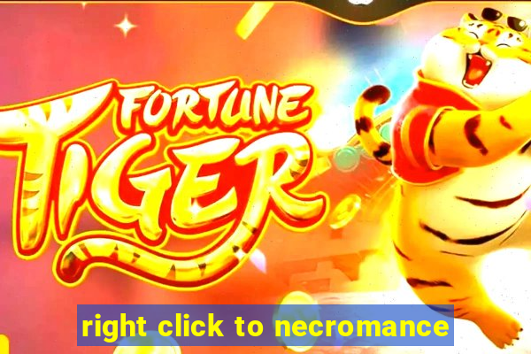 right click to necromance