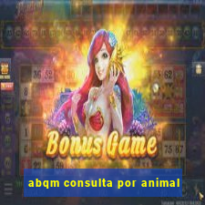 abqm consulta por animal
