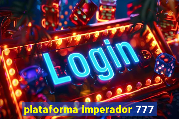 plataforma imperador 777