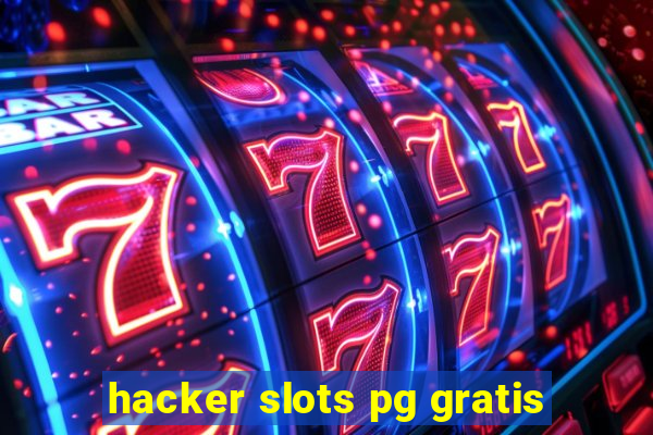 hacker slots pg gratis