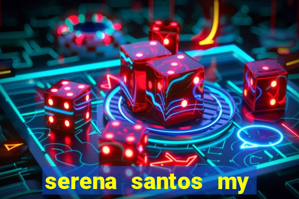 serena santos my pervy family