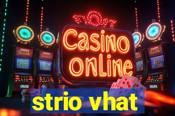 strio vhat