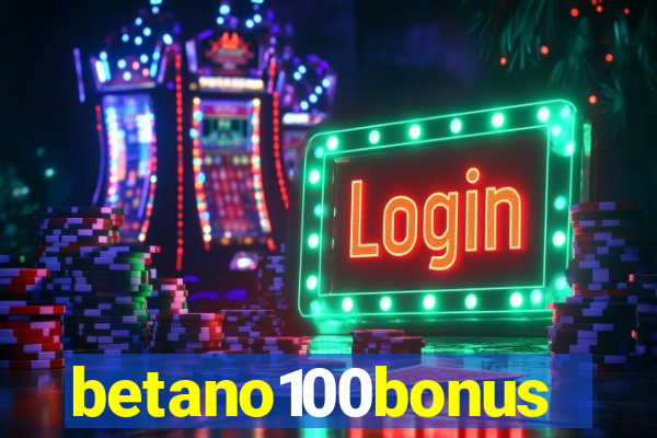 betano100bonus