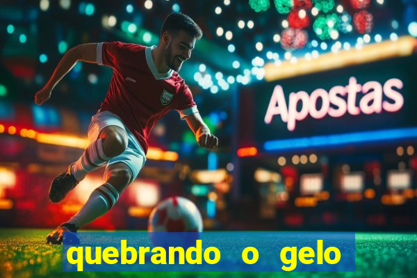 quebrando o gelo ler online