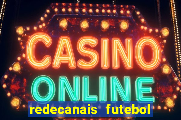 redecanais futebol ao vivo