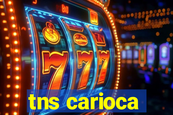 tns carioca