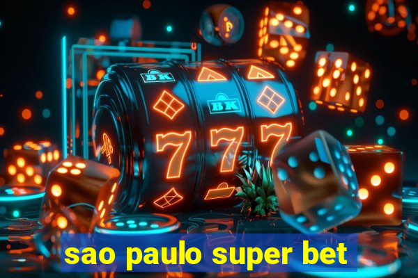 sao paulo super bet