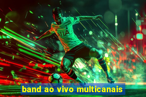 band ao vivo multicanais