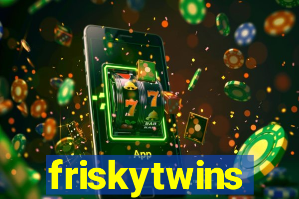friskytwins