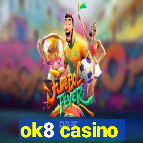 ok8 casino