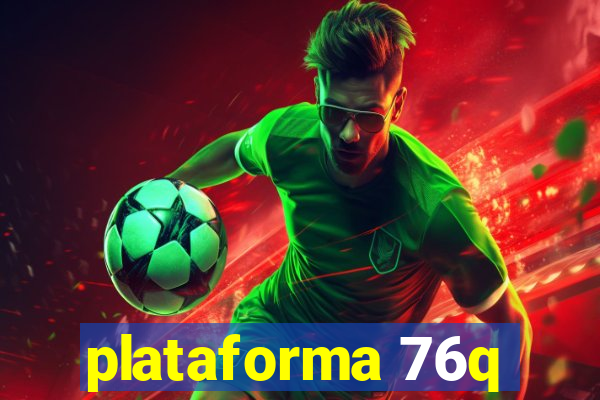 plataforma 76q