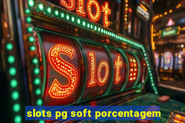 slots pg soft porcentagem