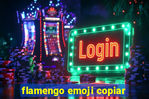flamengo emoji copiar