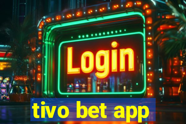 tivo bet app