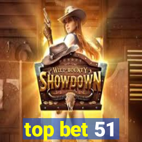 top bet 51