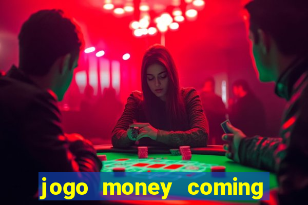 jogo money coming paga mesmo