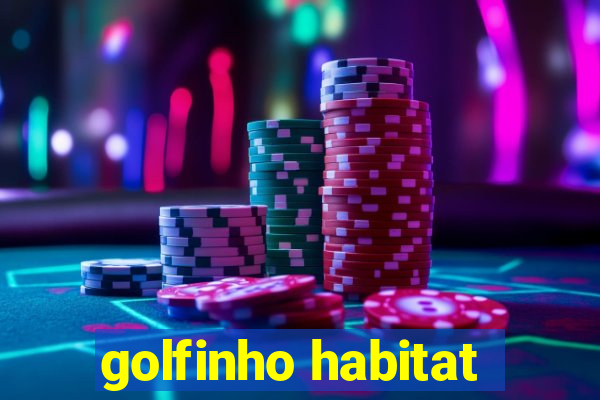 golfinho habitat
