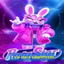 2 via claro simplificado