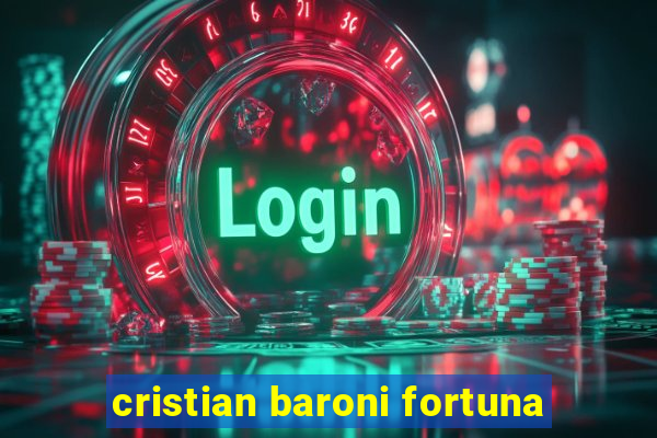 cristian baroni fortuna