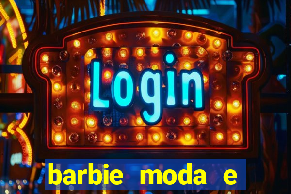 barbie moda e magia boneca