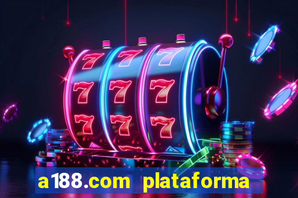 a188.com plataforma de jogos