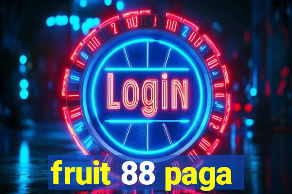 fruit 88 paga