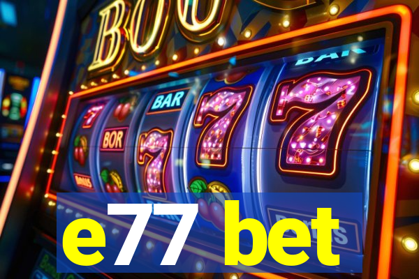 e77 bet