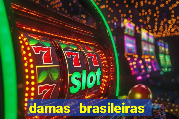 damas brasileiras jogar online