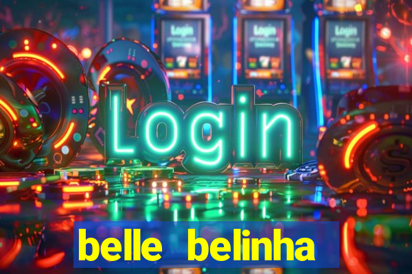 belle belinha privacy free