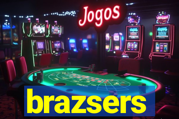 brazsers