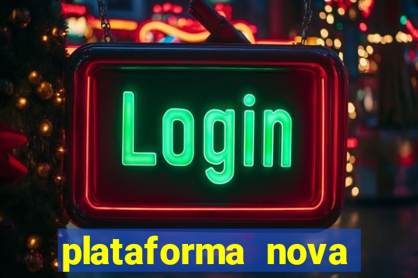 plataforma nova pagando muito hoje