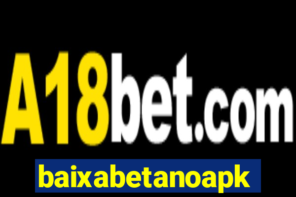 baixabetanoapk