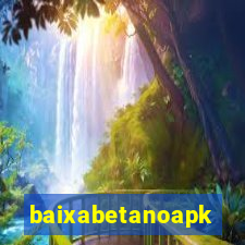 baixabetanoapk