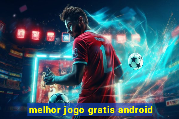melhor jogo gratis android