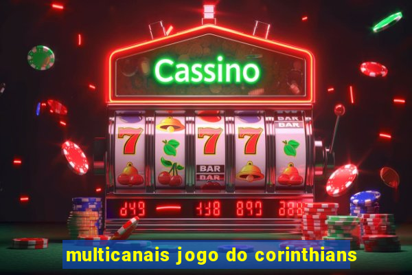 multicanais jogo do corinthians