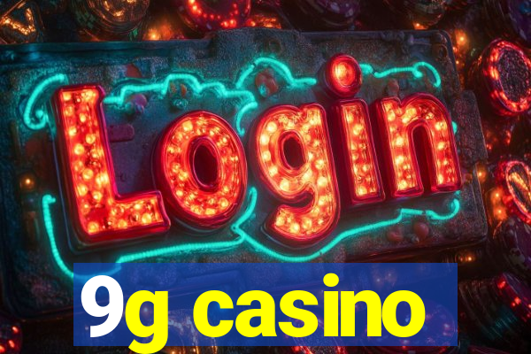 9g casino