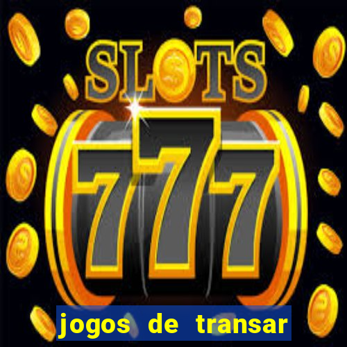 jogos de transar de verdade