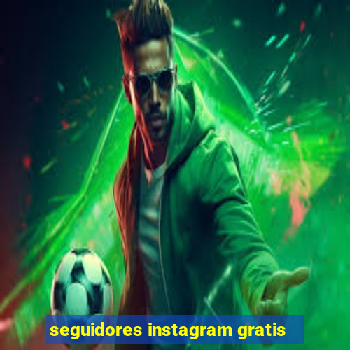 seguidores instagram gratis